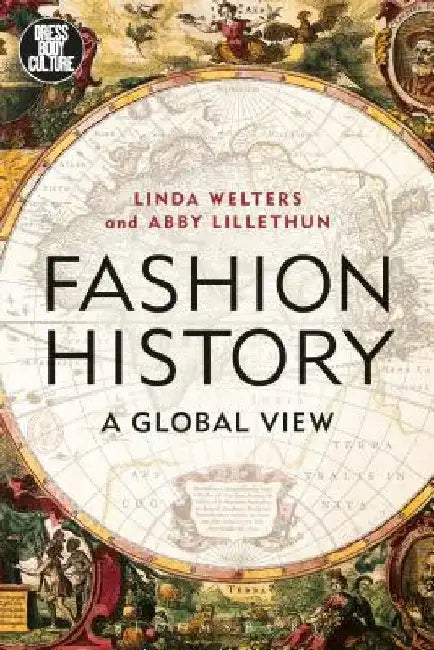 Fashion History: A Global View by Linda Welters