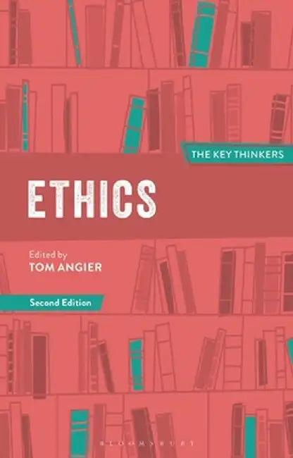 Ethics: The Key Thinkers by Tom Angier
