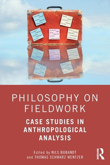 Philosophy on Fieldwork: Case Studies in Anthropological Analysis by Bubandt