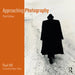 Approaching Photography by Paul Hill