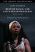 British Black and Asian Shakespeareans: Integrating Shakespeare, 1966-2018 by Jami Rogers