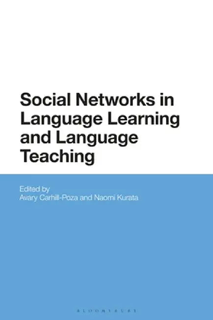 Social Networks in Language Learning and Language Teaching by Avary Carhill-Poza