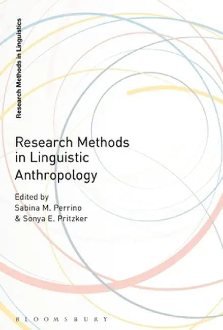 Research Methods in Linguistic Anthropology by Sabina Perrino