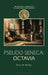 Pseudo-Seneca: Octavia by Erica M. Bexley