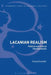 Lacanian Realism: Political and Clinical Psychoanalysis by Duane Rousselle