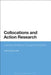 Collocations and Action Research: Learning Vocabulary Through Collocations by Joshua Brook Antle