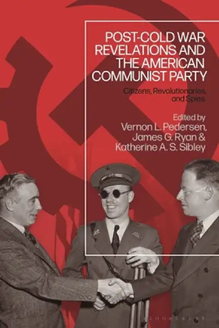 Post-Cold War Revelations and the American Communist Party by Vernon L. Pedersen