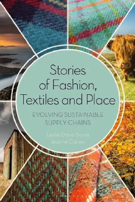 Stories of Fashion, Textiles, and Place by Leslie Davis Burns