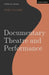 Documentary Theatre and Performance by Andy Lavender
