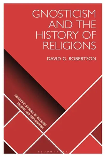 Gnosticism and the History of Religions by David G. Robertson