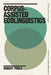 Corpus-Assisted Ecolinguistics by Robert Poole