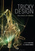 Tricky Design: The Ethics of Things by Tom Fisher