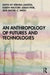 An Anthropology of Futures and Technologies by Débora Lanzeni