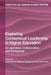 Exploring Consensual Leadership in Higher Education: Co-Operation, Collaboration and Partnership by Lynne Gornall