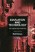 Education and Technology: Key Issues and Debates by Neil Selwyn