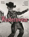 Westernwear: Postwar American Fashion and Culture by Sonya Abrego