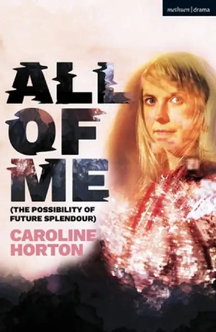 All of Me by Caroline Horton