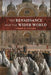 The Renaissance and the Wider World by Joanne M. Ferraro