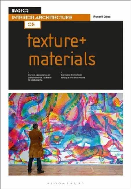 Basics Interior Architecture 05: Texture + Materials by Russell Gagg