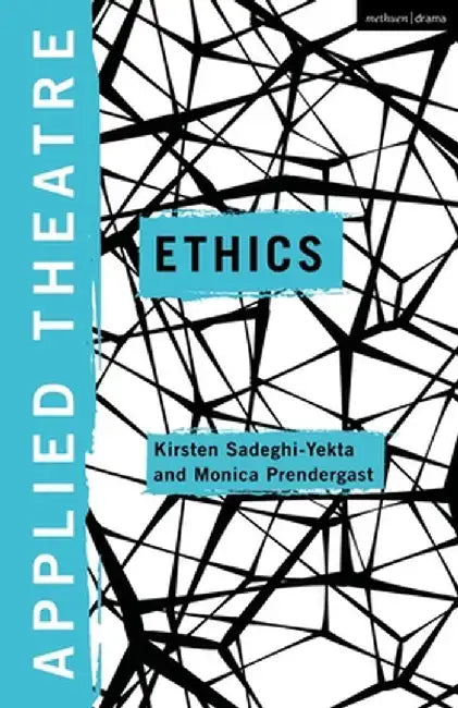 Applied Theatre: Ethics by Kirsten Sadeghi-Yekta