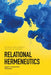 Relational Hermeneutics: Essays in Comparative Philosophy by Paul Fairfield