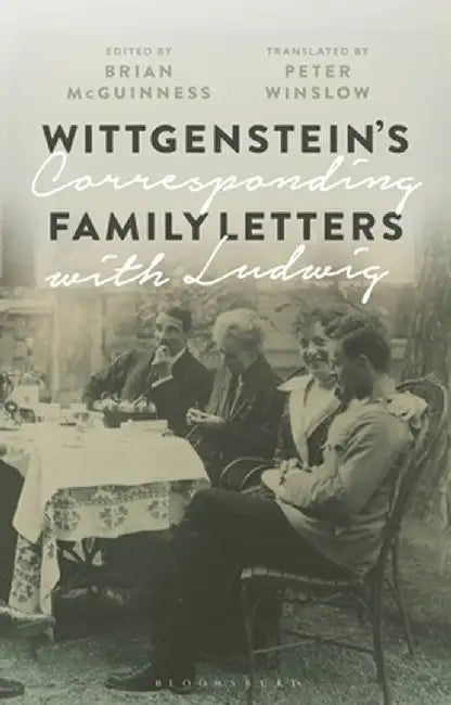 Wittgenstein's Family Letters: Corresponding with Ludwig by Brian McGuinness
