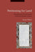 Petitioning for Land: The Petitions of First Peoples of Modern British Colonies: The Petitions of First Peoples of Modern British Colonies by Karen O'Brien