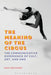 The Meaning of the Circus: The Communicative Experience of Cult, Art, and Awe by Paul Bouissac