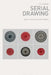 Serial Drawing: Space, Time and the Art Object by Joe Graham