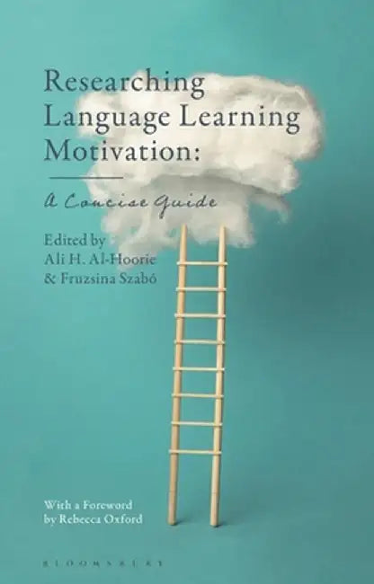 Researching Language Learning Motivation: A Concise Guide by Ali H. Al-Hoorie