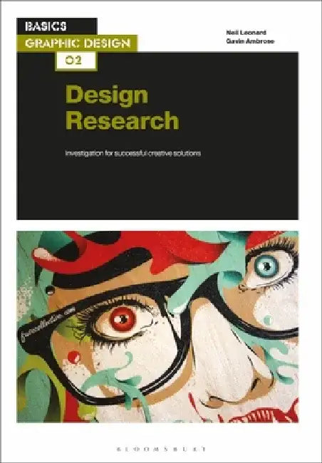 Basics Graphic Design 02: Design Research: Investigation for Successful Creative Solutions by Neil Leonard