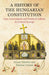 A History of the Hungarian Constitution: Law, Government and Political Culture in Central Europe by Ferenc Horcher