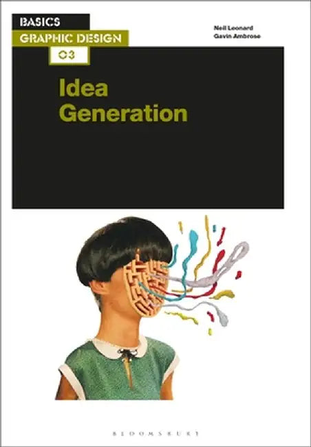 Basics Graphic Design 03: Idea Generation by Neil Leonard