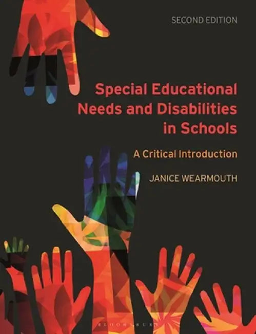 Special Educational Needs and Disabilities in Schools: A Critical Introduction by Janice Wearmouth