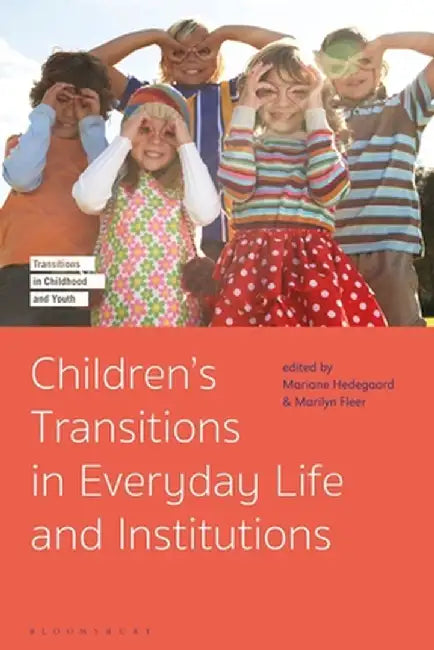 Children's Transitions in Everyday Life and Institutions by Mariane Hedegaard