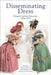 Disseminating Dress: Britain's Fashion Networks, 1600-1970 by Serena Dyer