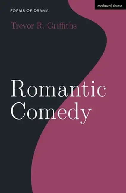 Romantic Comedy by Trevor R. Griffiths