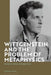 Wittgenstein and the Problem of Metaphysics: Aesthetics, Ethics and Subjectivity by Michael Smith