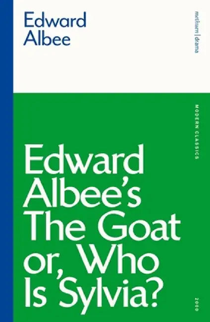 The Goat, or Who is Sylvia? by Edward Albee