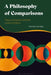 A Philosophy of Comparisons: Theory, Practice and the Limits of Ethics by Hartmut Von Sass