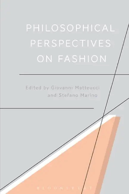 Philosophical Perspectives on Fashion by Giovanni Matteucci