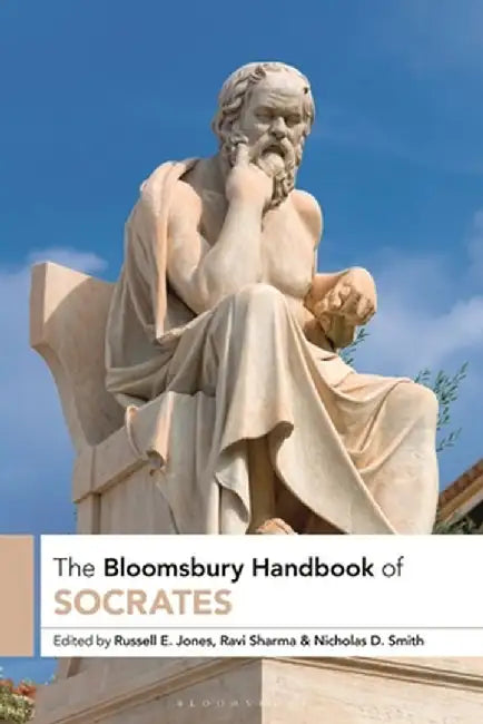 The Bloomsbury Handbook of Socrates by Nicholas D. Smith
