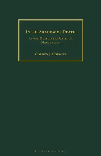 In the Shadow of Death by Gordon J. (Illinois Wesleyan University, USA) Horwitz