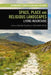 Space, Place and Religious Landscapes: Living Mountains by Darrelyn Gunzburg