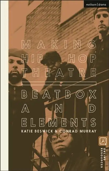 Making Hip Hop Theatre: Beatbox and Elements by Katie Beswick