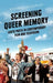 Screening Queer Memory: Lgbtq Pasts in Contemporary Film and Television by Anamarija Horvat