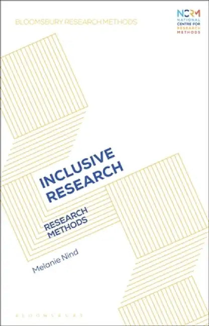Inclusive Research: Research Methods by Melanie Nind