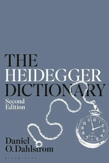 The Heidegger Dictionary by Daniel O. Dahlstrom