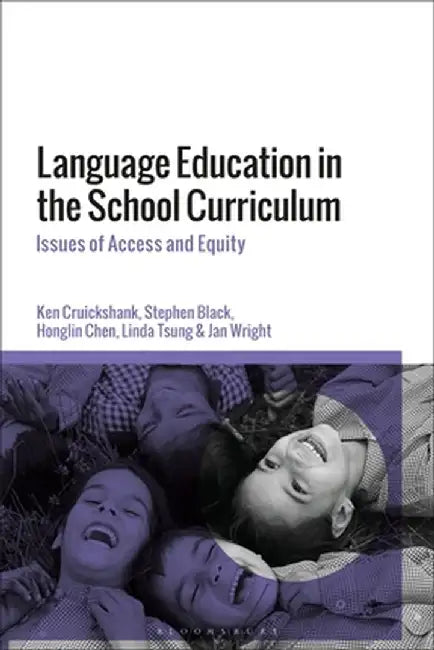Language Education in the School Curriculum: Issues of Access and Equity by Ken Cruickshank