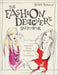 The Fashion Designer's Sketchbook: Inspiration, Design Development and Presentation by Sharon Rothman